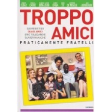 TROPPO AMICI